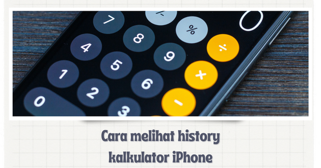 cara melihat history kalkulator iPhone